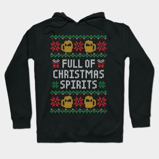 Full of Christmas Spirits - Funny Alcohol Ugly Christmas Sweater Hoodie